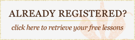 Already registered? Click here to retrieve your free lessons Already registered? Click here to retrieve your free lessons